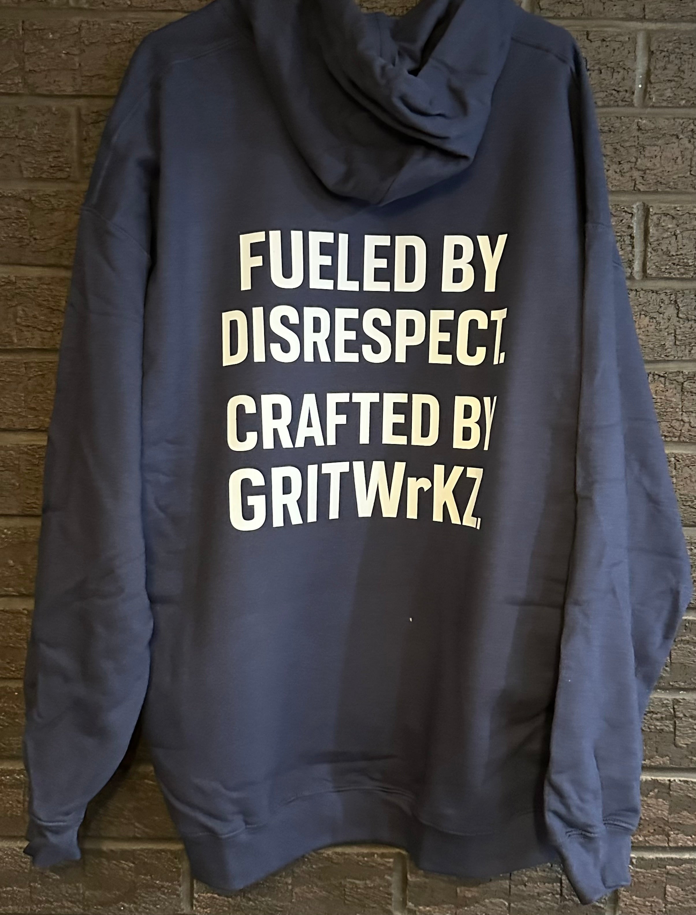 Fueled by disrespect crafted by GRITWrKZ (Hoodie)