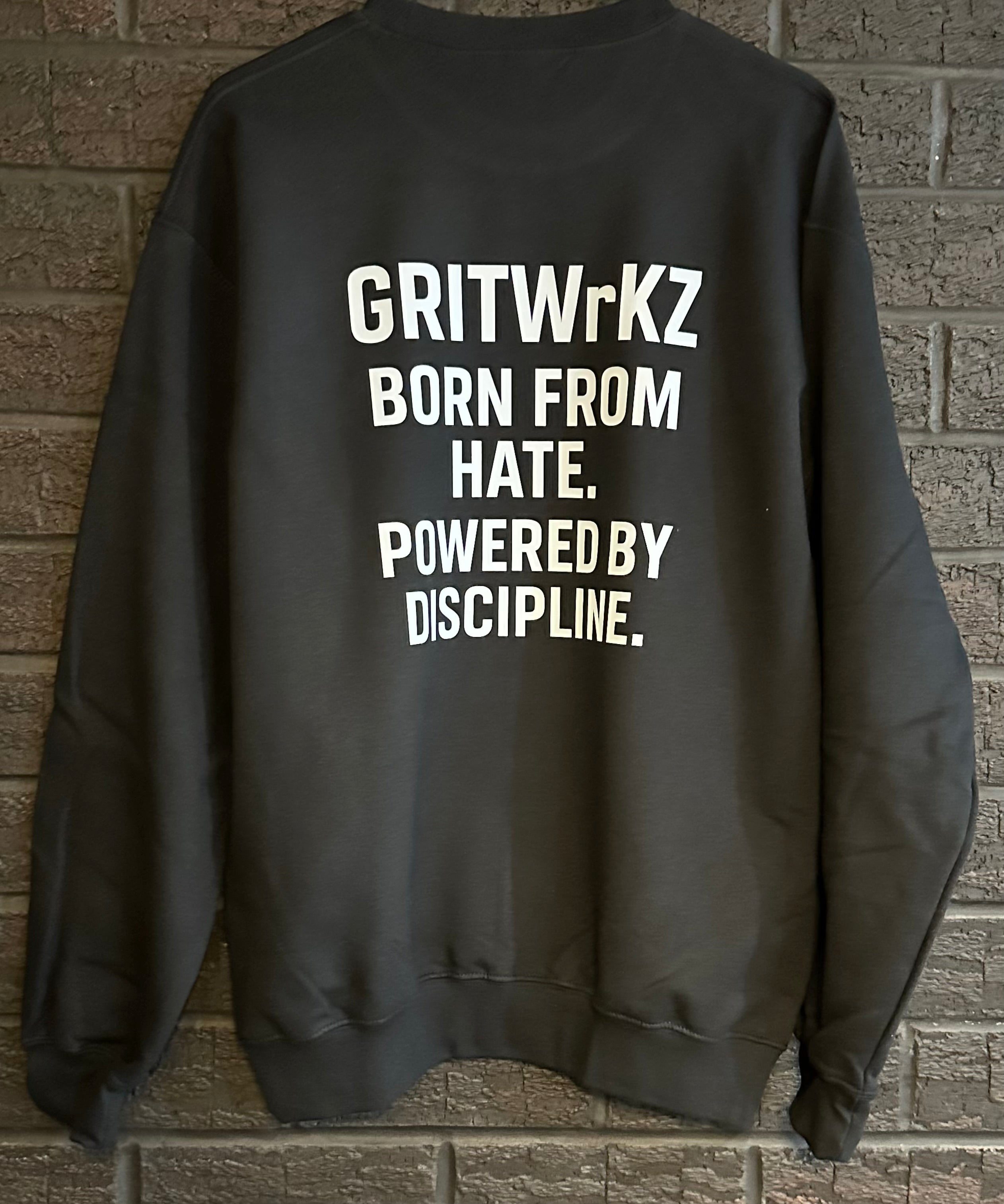GRITWrKZ Born from hate powered by disciplined (Crewneck sweatshirt)